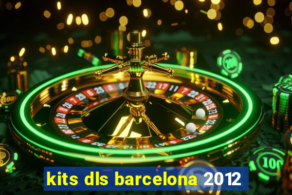 kits dls barcelona 2012